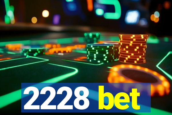 2228 bet